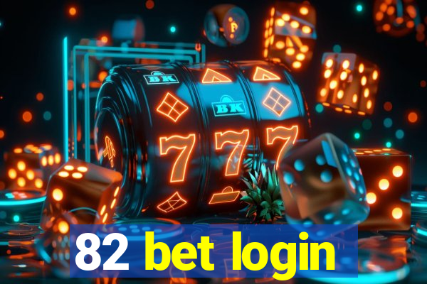 82 bet login